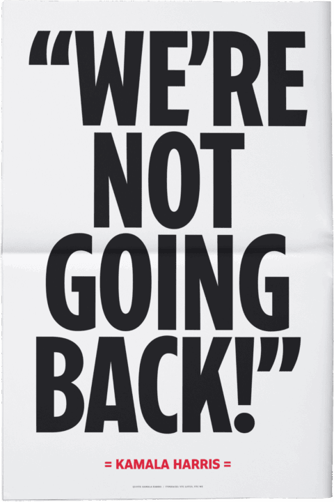 Black and white poster with bold text: 'We're Not Going Back!' Quote by Kamala Harris i...